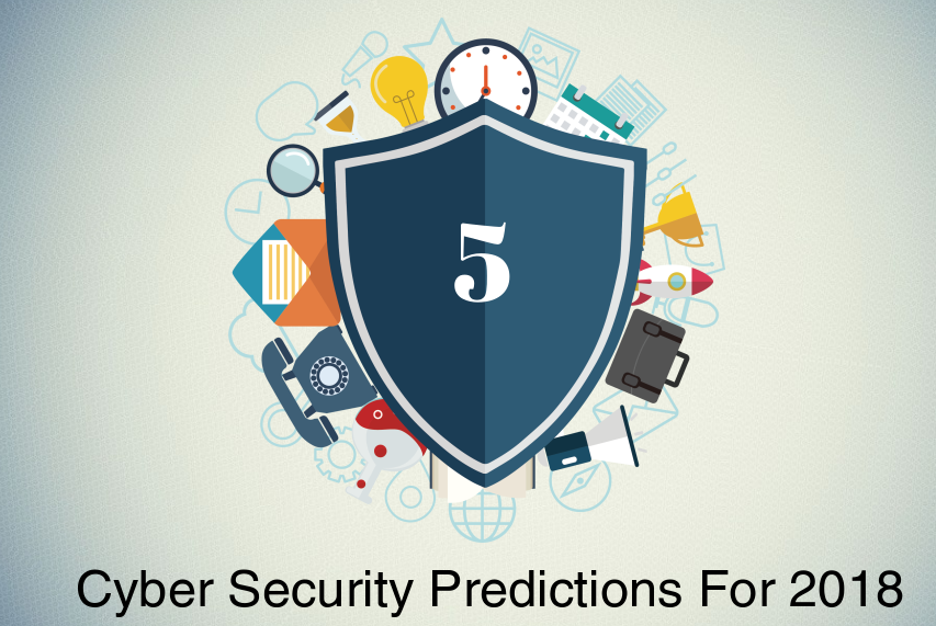 Cybersecurity Predictions For 2018