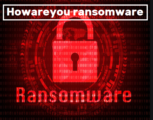 Howareyou ransomware