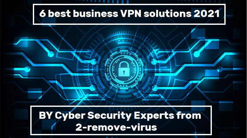 6 best business VPN solutions 2021