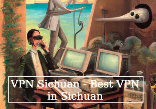 VPN Sichuan – VPN terbaik di Sichuan