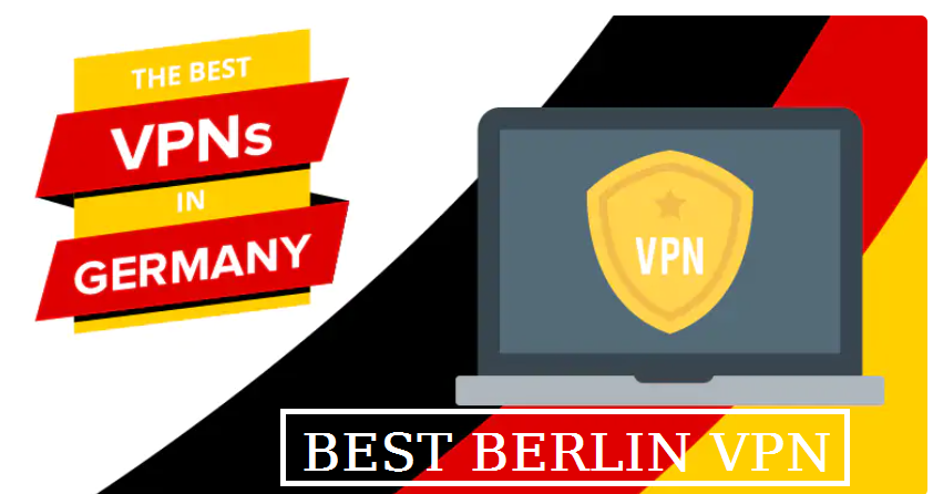 The Fastest VPN in Berlin - Best Berlin VPN