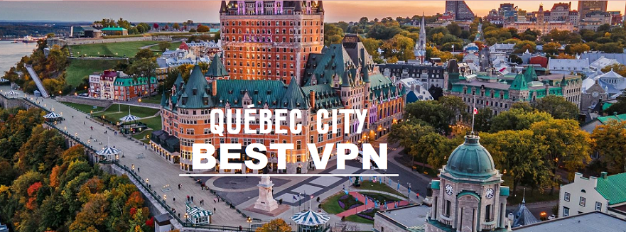 Best VPN in Quebec - Fastest VPN in Quebec