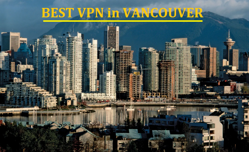 Najlepszy VPN w VANCOUVER